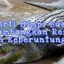9 ARTI MIMPI MELIHAT BUAYA YANG BERKAITAN DENGAN MASA DEPAN