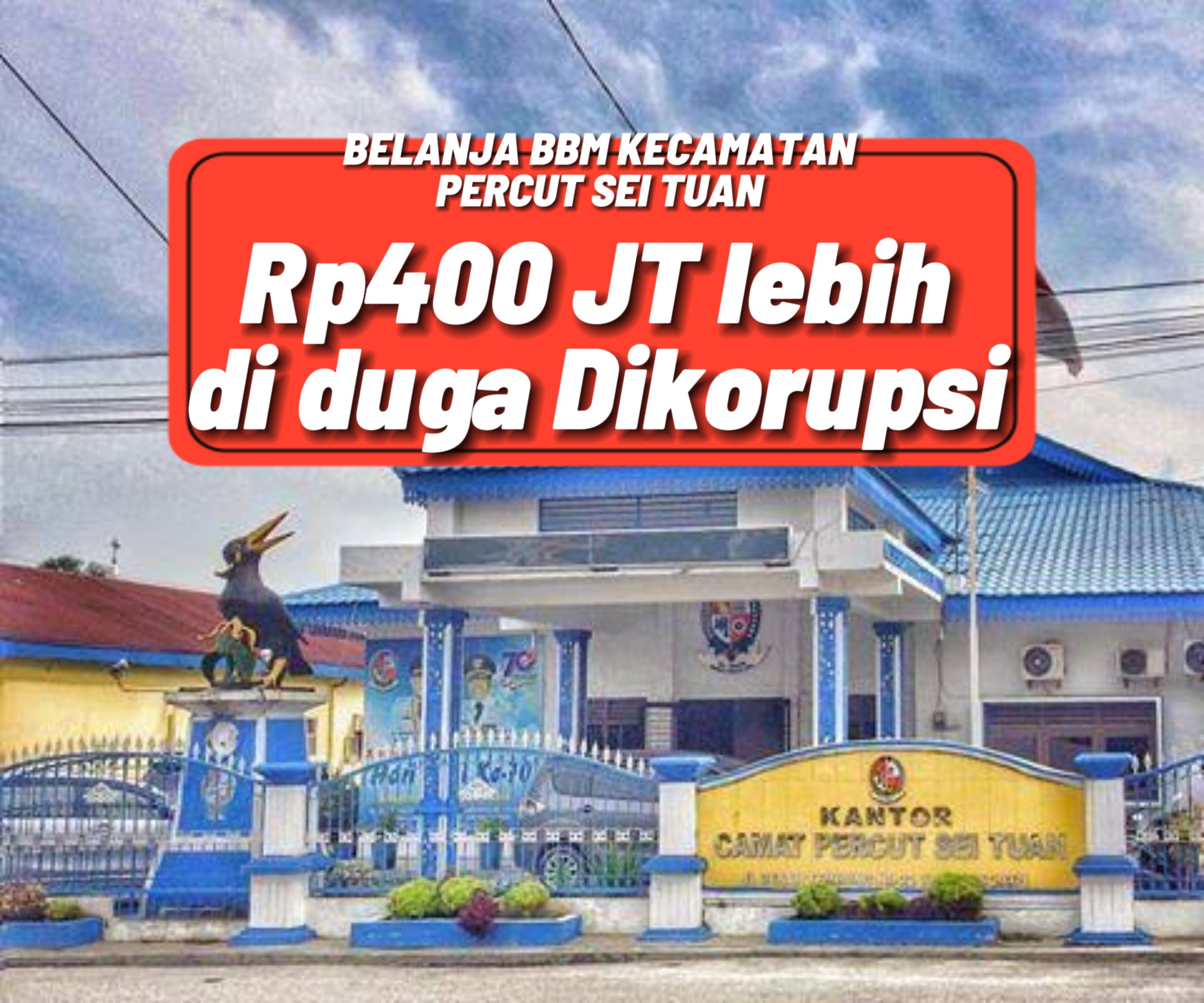 Dugaan Korupsi Pembelian BBM Fiktip Sebesar Rp400 Juta Lebih di Kecamatan Percut Sei Tuan , Deempatbelas.com