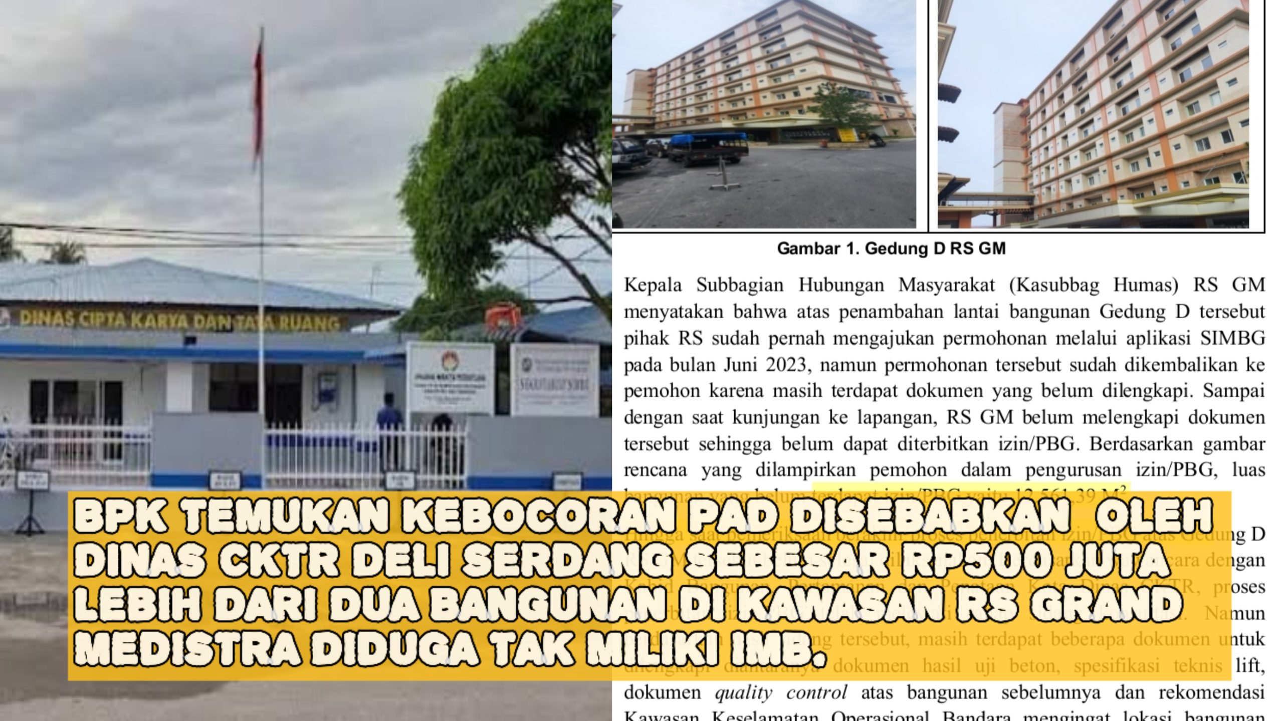 BPK Temukan Kebocoran PAD di Dinas CKTR Deli Serdang Rp500 Juta Lebih Dari Dua Bangunan di Kawasan RS Grand Medistra Tak Miliki IMB, Deempatbelas.com