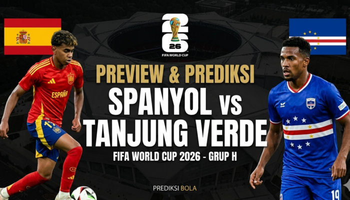 PREVIEW & PREDIKSI PIALA DUNIA 2026: SPANYOL VS TANJUNG VERDE, UJIAN KEDALAMAN SKUAD LA ROJA