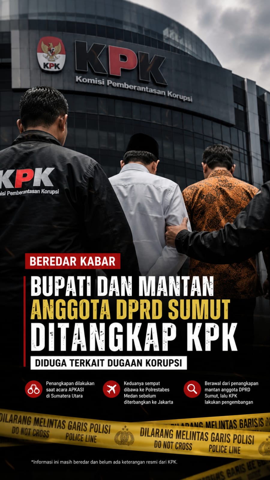BEREDAR KABAR BUPATI DAN MANTAN ANGGOTA DPRD SUMUT DIAMANKAN KPK, DIDUGA TERKAIT KASUS KORUPSI BEREDAR KABAR BUPATI DAN MANTAN ANGGOTA DPRD SUMUT DIAMANKAN KPK, DIDUGA TERKAIT KASUS KORUPSI