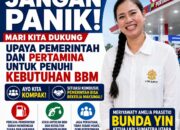 BUNDA YIN AJAK MASYARAKAT JANGAN PANIK, MARI DUKUNG UPAYA PEMERINTAH DAN PERTAMINA PENUHI KEBUTUHAN BBM
