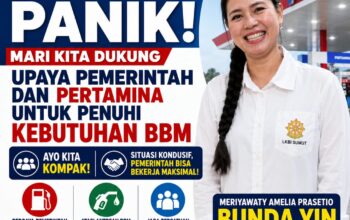 BUNDA YIN AJAK MASYARAKAT JANGAN PANIK, MARI DUKUNG UPAYA PEMERINTAH DAN PERTAMINA PENUHI KEBUTUHAN BBM