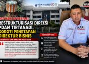 DPP HARI APRESIASI RESTRUKTURISASI DIREKSI PDAM TIRTANADI, SOROTI PENETAPAN DIREKTUR BISNIS