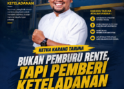 KETUA KARANG TARUNA BUKAN PEMBURU RENTE, TAPI PEMBERI KETELADANAN