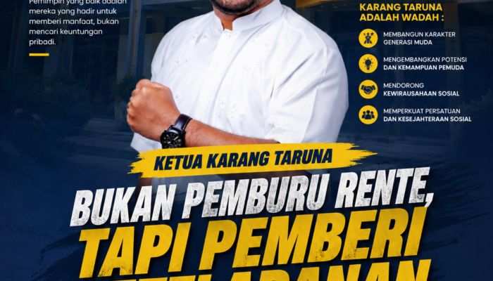 KETUA KARANG TARUNA BUKAN PEMBURU RENTE, TAPI PEMBERI KETELADANAN