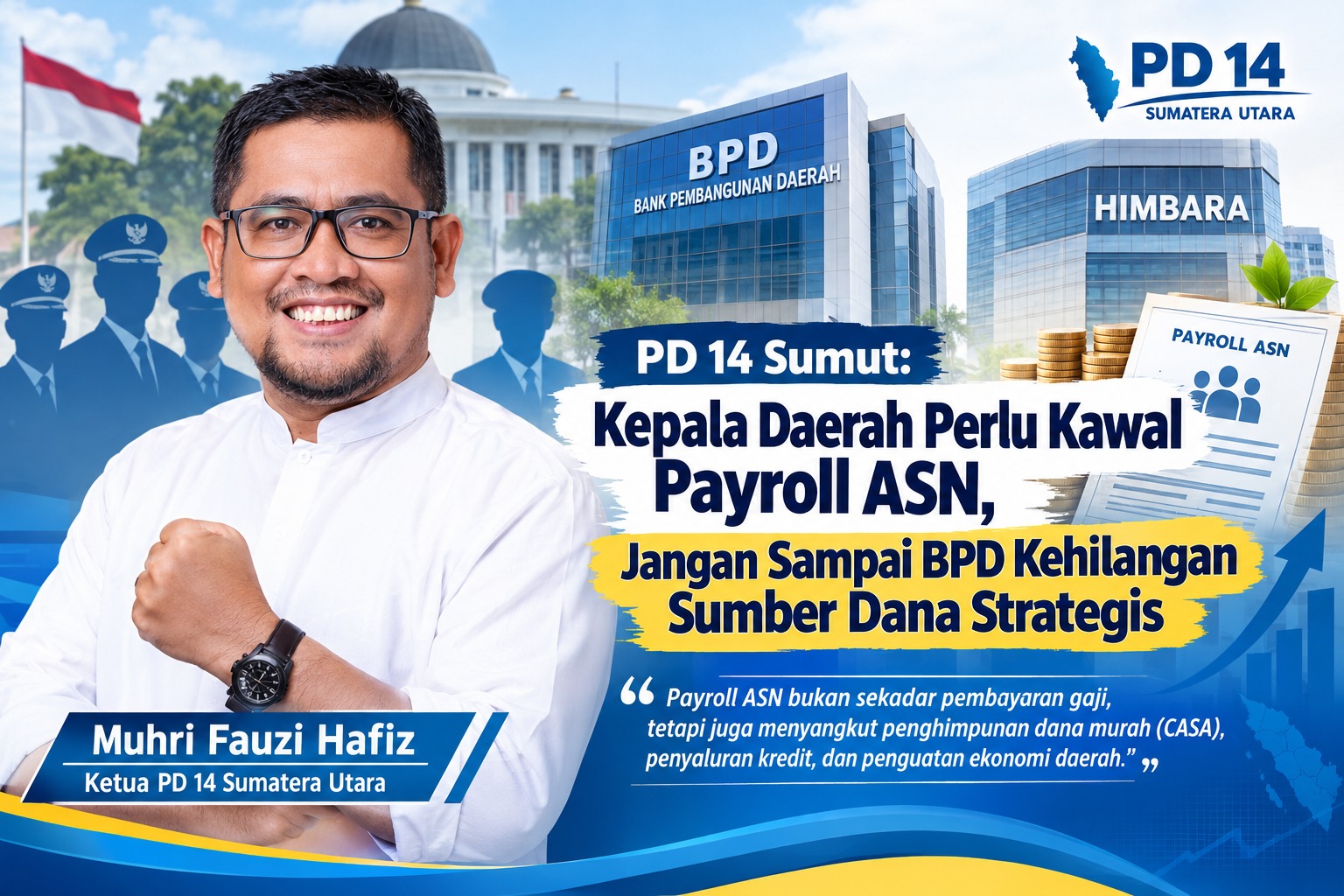 PD 14 SUMUT: KEPALA DAERAH PERLU KAWAL PAYROLL ASN, JANGAN SAMPAI BPD KEHILANGAN SUMBER DANA STRATEGIS PD 14 SUMUT: KEPALA DAERAH PERLU KAWAL PAYROLL ASN, JANGAN SAMPAI BPD KEHILANGAN SUMBER DANA STRATEGIS