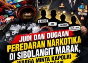 JUDI DAN DUGAAN PEREDARAN NARKOTIKA DI SIBOLANGIT MARAK, WARGA MINTA KAPOLRI TURUN TANGAN