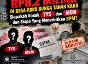 MISTERI LAHAN FIKTIF RP8,2 MILIAR DI DESA RIMO BUNGA TANAH KARO: SIAPAKAH SOSOK  TYS DAN MSM DAN SIAPA YANG MENERBITKAN SPM?