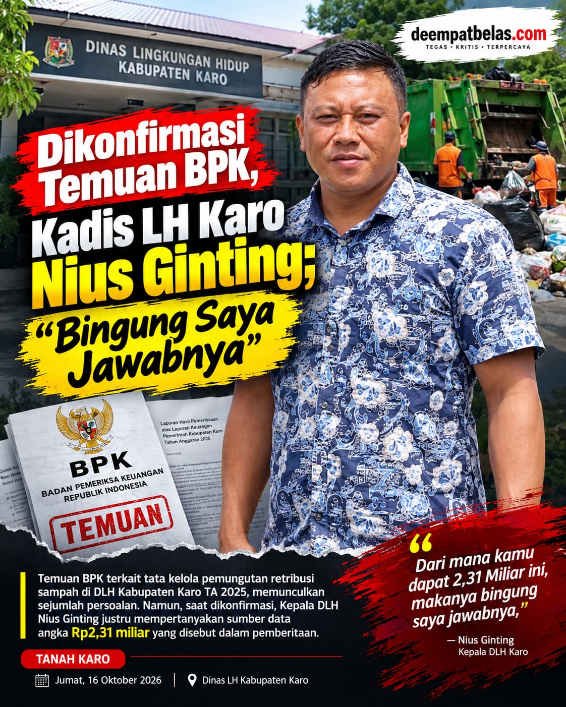 DIKONFIRMASI TEMUAN BPK, KADIS LH KARO NIUS GINTING; BINGUNG SAYA JAWABNYA DIKONFIRMASI TEMUAN BPK, KADIS LH KARO NIUS GINTING; BINGUNG SAYA JAWABNYA