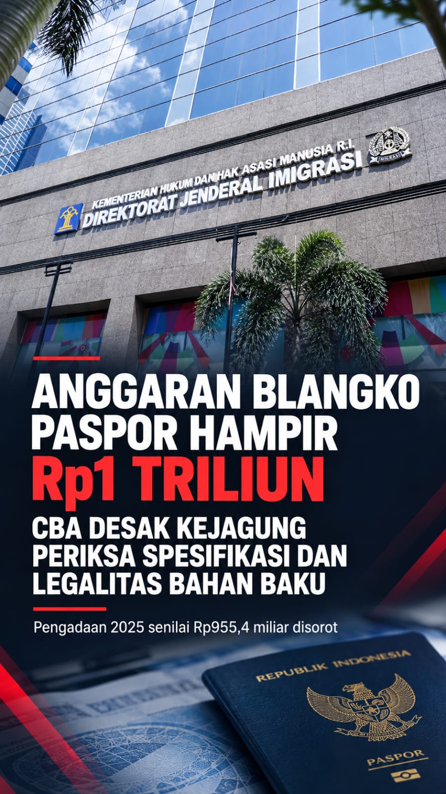 ANGGARAN BLANGKO PASPOR HAMPIR RP1 TRILIUN, CBA DESAK KEJAGUNG PERIKSA SPESIFIKASI DAN LEGALITAS BAHAN BAKU ANGGARAN BLANGKO PASPOR HAMPIR RP1 TRILIUN, CBA DESAK KEJAGUNG PERIKSA SPESIFIKASI DAN LEGALITAS BAHAN BAKU