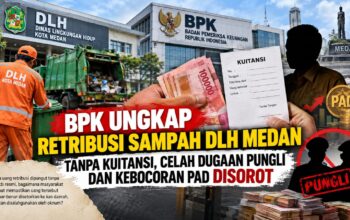 BPK UNGKAP RETRIBUSI SAMPAH DLH MEDAN TANPA KUITANSI, CELAH DUGAAN PUNGLI DAN KEBOCORAN PAD DISOROT