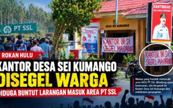 KANTOR DESA SEI KUMANGO DISEGEL WARGA, DIDUGA DIPICU PENGHADANGAN MASSA OLEH APARAT DI AREAL HGU PT SSL