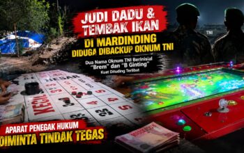 JUDI DADU DAN TEMBAK IKAN DIDUGA MERAJALELA DI MARDINGDING, NAMA OKNUM TNI BERINISIAL BREM DAN BGINTING DIDUGA TERLIBAT 