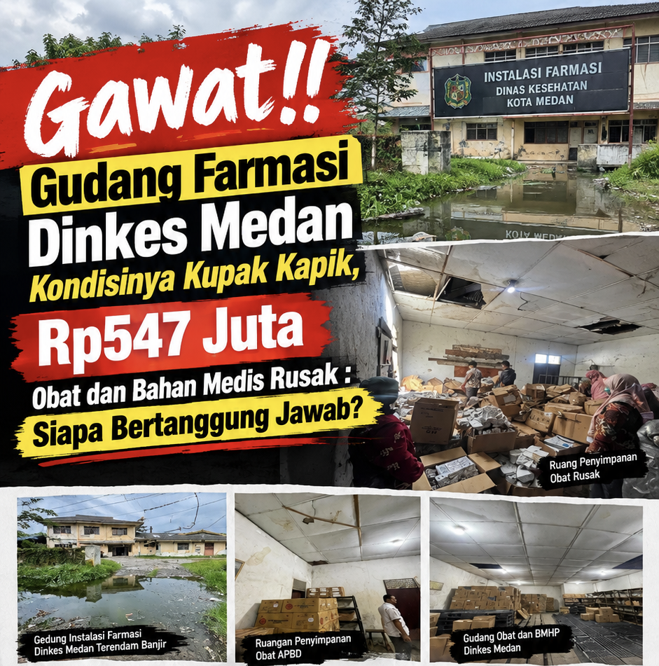GAWAT!! GUDANG FARMASI DINKES MEDAN KONDISINYA KUPAK KAPIK, RP547 JUTA PERSEDIAAN OBAT DAN BAHAN MEDIS RUSAK 